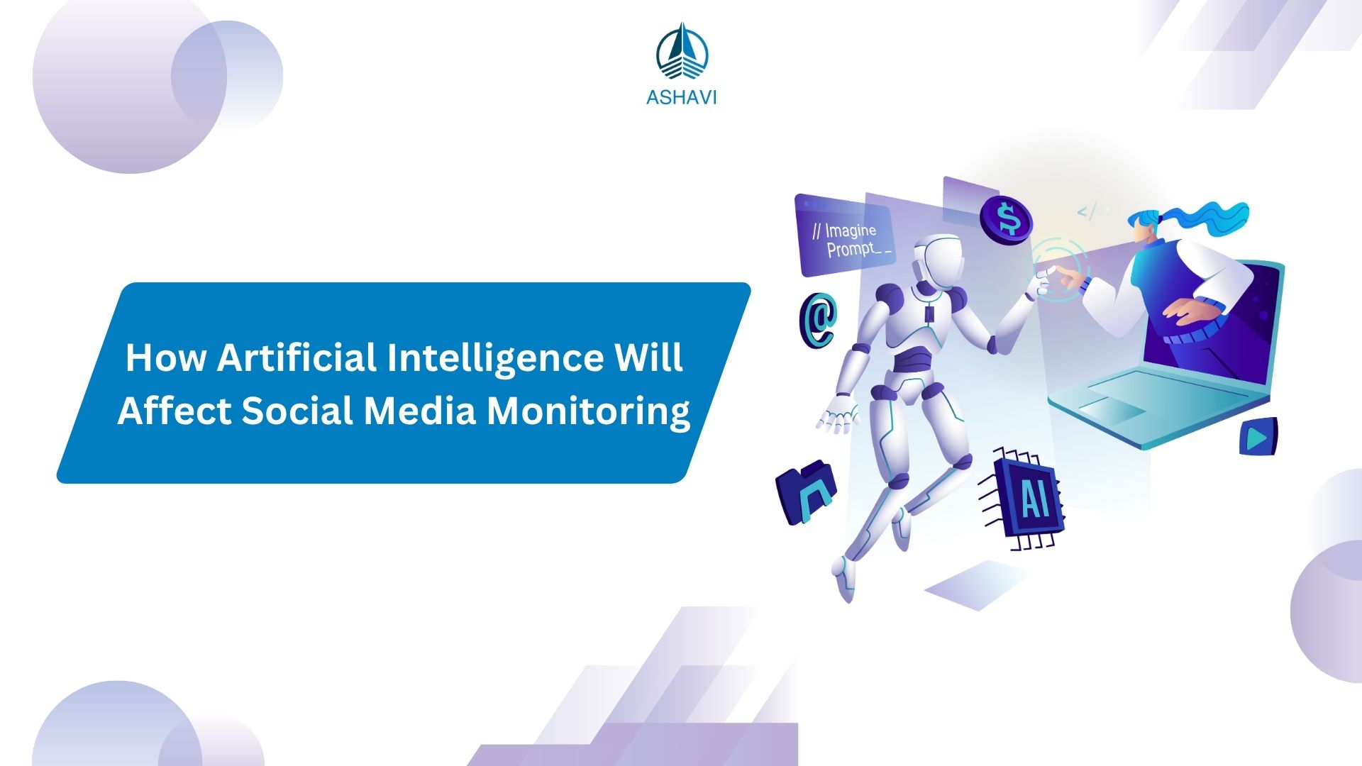 How Artificial Intelligence Will Affect Social Media Monitoring